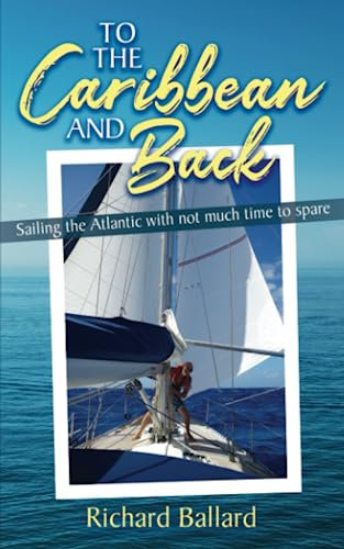 To the Caribbean and Back: Sailing the Atlantic with not much time to spare
