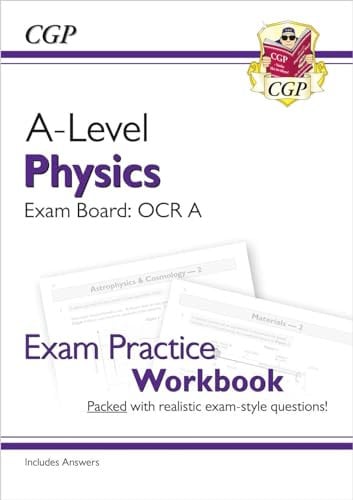A-Level Physics: OCR A Year 1 & 2 Exam Practice Workbook - includes Answers: for the 2026 and 2027 exams (CGP OCR A A-Level Physics)