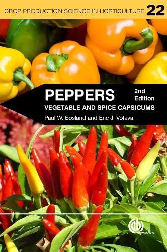Peppers: Vegetable and Spice Capsicums (Crop Production Science in Horticulture, 22)