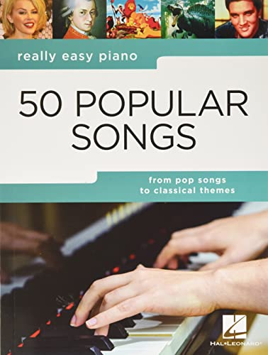 Really Easy Piano - 50 Popular Songs | Easy Piano Sheet Music for Beginners | Pop and Classical Themes | Fun Piano Songbook with Playing Tips | Perfect Music Teacher Resource