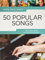 Really Easy Piano - 50 Popular Songs | Easy Piano Sheet Music for Beginners | Pop and Classical Themes | Fun Piano Songbook with Playing Tips | Perfect Music Teacher Resource
