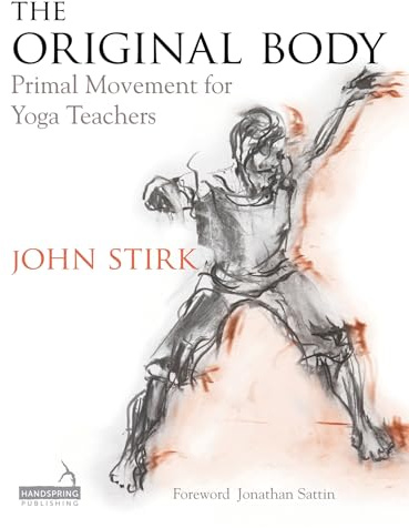 The Original Body: Primal Movement for Yoga Teachers