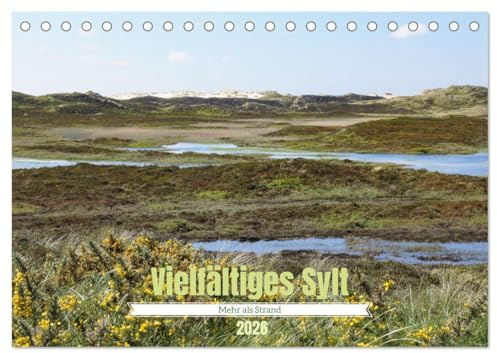 Vielfältiges Sylt - Mehr als Strand (Tischkalender 2026 DIN A5 quer), CALVENDO Monatskalender: Sylt abseits von Strand und Meer (CALVENDO Orte)