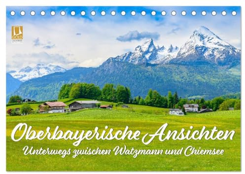 Oberbayerische Ansichten - Unterwegs zwischen Watzmann und Chiemsee (Tischkalender 2026 DIN A5 quer), CALVENDO Monatskalender: Die Perle der Alpen und ... bayerischer Gastlichkeit. (CALVENDO Natur)