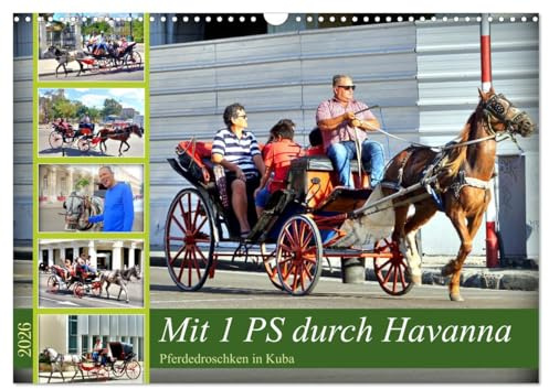 Mit 1 PS durch Havanna - Pferdedroschken in Kuba (Wandkalender 2026 DIN A3 quer), CALVENDO Monatskalender: Pferdedroschken in der Altstadt von Havanna (CALVENDO Orte)