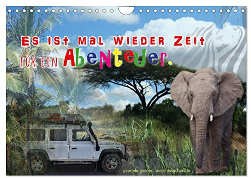 Es ist mal wieder Zeit für ein Abenteuer (Wandkalender 2026 DIN A4 quer), CALVENDO Monatskalender: Motivierende und coole Sprüche erfreuen den ... das ganze Jahr. (CALVENDO Orte)