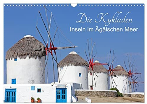 Die Kykladen - Inseln im Ägäischen Meer (Wandkalender 2026 DIN A3 quer), CALVENDO Monatskalender: Die Kykladen, Badestrände, Kultur und Sonne pur. (CALVENDO Orte)