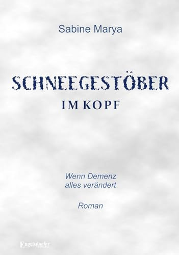 Schneegestöber im Kopf: Wenn Demenz alles verändert