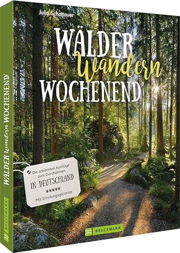 Reiseführer – Wälder, Wandern, Wochenende: Die erholsamsten Ausflüge in Deutschland zu Naturdenkmälern, UNESCO-Weltnaturerbe und Nationalparks vor der Haustür. Mit Erlebnisgarantie.