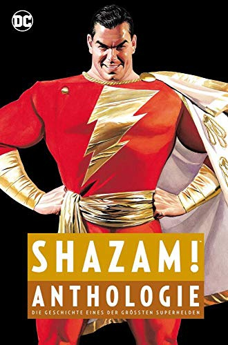 Shazam! Anthologie: Die Geschichte eines der größten Superhelden