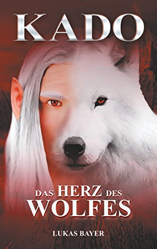 Das Herz des Wolfes: Kado 1