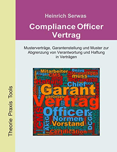 Compliance Officer Verträge: Musterverträge, Garantenstellung und Muster zur Abgrenzung von Verantwortung in Verträgen