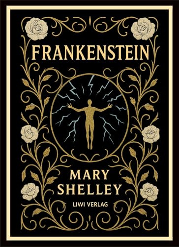 Mary Shelley: Frankenstein: or The Modern Prometheus (English Edition)