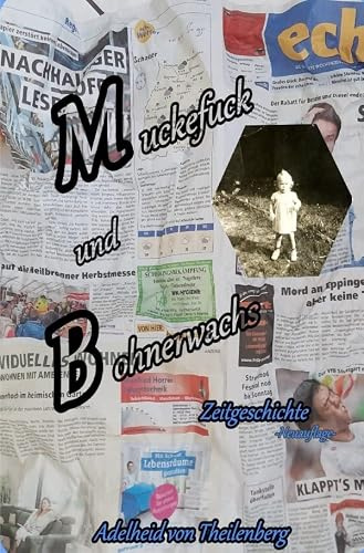 Muckefuck und Bohnerwachs: Zeitgeschichte