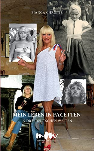 Mein Leben in Facetten.: In drei deutschen Welten