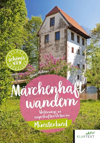Märchenhaft wandern im Münsterland: Unterwegs zu sagenhaften Orten im Münsterland (Schöne Heimat)