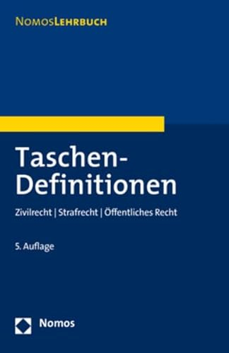 Taschen-Definitionen: Zivilrecht | Strafrecht | Öffentliches Recht (Nomoslehrbuch)