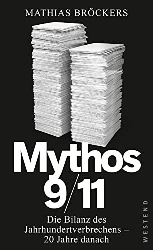Mythos 9/11: Mythos 9/11: Die Bilanz des Jahrhundertverbrechens - 20 Jahre danach