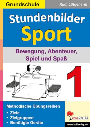 Stundenbilder Sport Grundschule Klasse 1 2 3 4 Leichtathletik Sportunterricht | Balancieren Klettern Springen Laufen Werfen Bewegung Abenteuer ... Turnen: Bewegung, Abenteuer, Spiel und Spaß