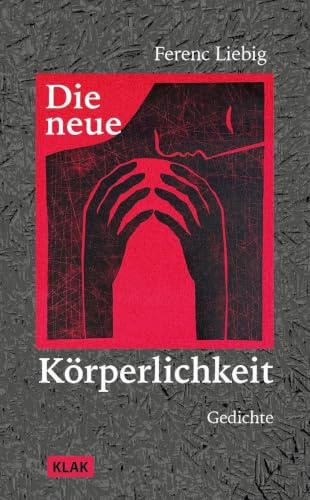 Die neue Körperlichkeit: Gedichte
