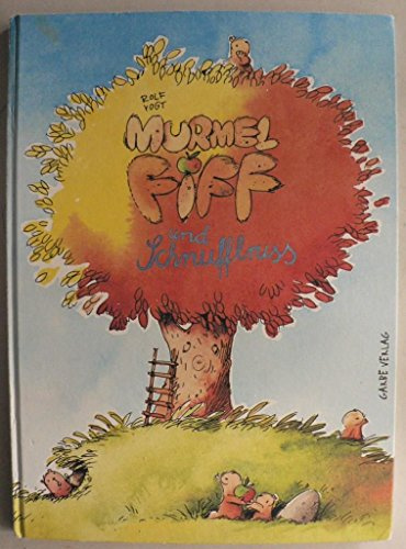 Murmel Fiff und Schnufflruss: Künstlerbuch - ab 2 Jahren