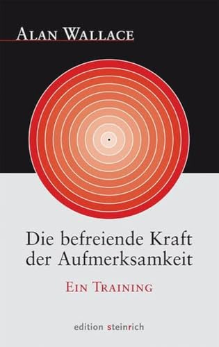 Die befreiende Kraft der Aufmerksamkeit: Ein Training