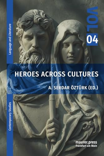 Heroes Across Cultures (Contemporary Studies on Language and Literature)