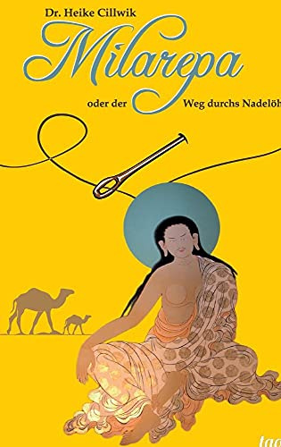 Milarepa oder der Weg durchs Nadelöhr