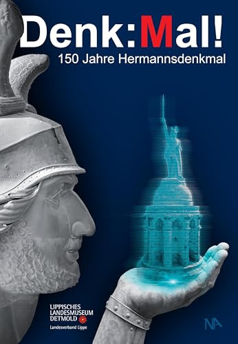 Denk:Mal!: 150 Jahre Hermannsdenkmal