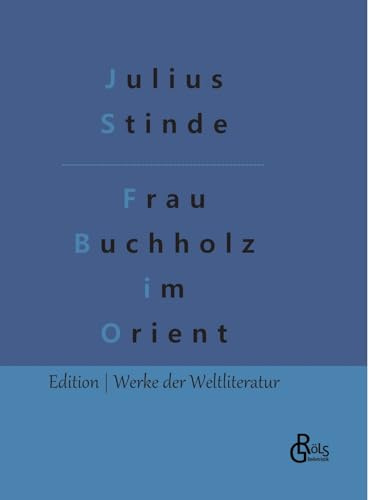 Frau Buchholz im Orient (Edition Werke der Weltliteratur - Hardcover)