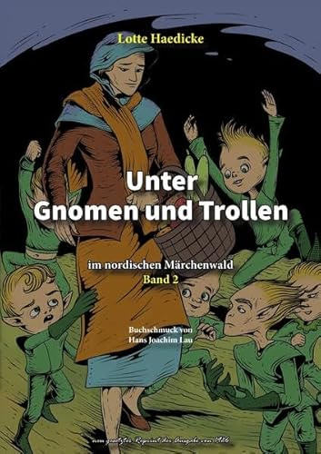 Unter Gnomen und Trollen im nordischen Märchenwald Band 2: Aus dem Schwedischen übersetzt (Edition - Aus germanischer Vorzeit - Thule Reprints)