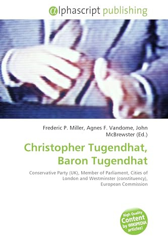 Christopher Tugendhat, Baron Tugendhat: Conservative Party (UK), Member of Parliament, Cities of London and Westminster (constituency), European Commission