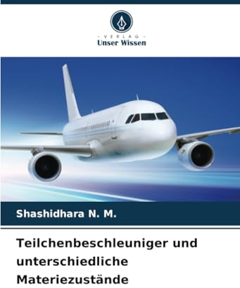 Teilchenbeschleuniger und unterschiedliche Materiezustände