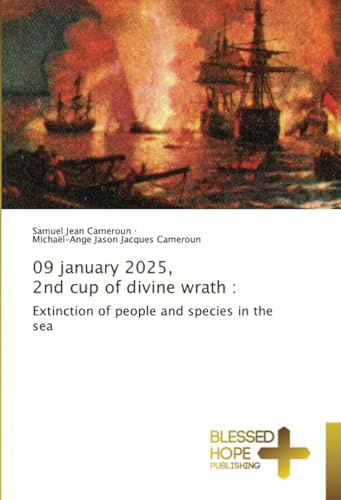 09 january 2025, 2nd cup of divine wrath :: Extinction of people and species in the sea
