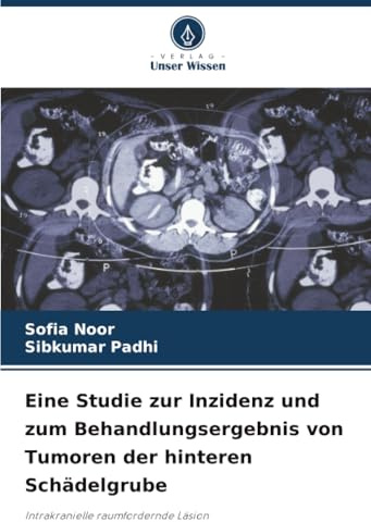 Eine Studie zur Inzidenz und zum Behandlungsergebnis von Tumoren der hinteren Schädelgrube: Intrakranielle raumfordernde Läsion