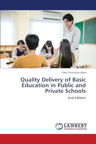 Quality Delivery of Basic Education in Public and Private Schools: 2nd Edition