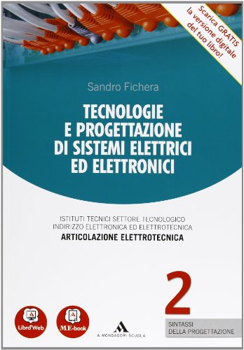 Tecnologie e progettazione di sistemi elettrici ed elettronici - Volume 2 - Sintassi della progettazione. Con Me book e Contenuti Digitali Integrativi online: Vol. 2