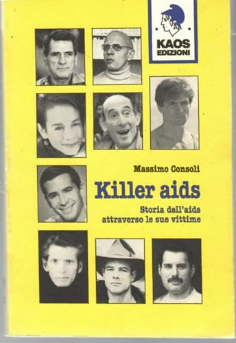 Killer Aids. Storia dell'Aids attraverso le sue vittime