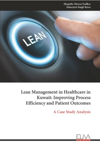 Lean Management in Healthcare in Kuwait: Improving Process Efficiency and Patient Outcomes: A Case Study Analysis