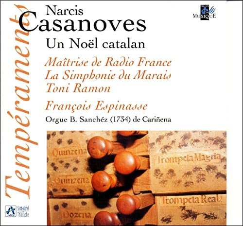 Narcis Casanoves (1747-1799): Un Noël Catalan (A Catalan Christmas) - François Espinasse / Maîtrise de Radio France / La Simphonie du Marais / Toni Ramon