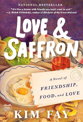 Love & Saffron: A Novel of Friendship, Food, and Love