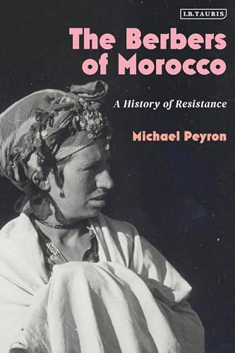 Berbers of Morocco, The: A History of Resistance