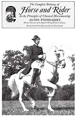 Complete Training of Horse and Rider: In the Principles of Classical Horsemanship