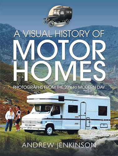 A Visual History of Motorhomes: Photographs from the 20s to Modern Day