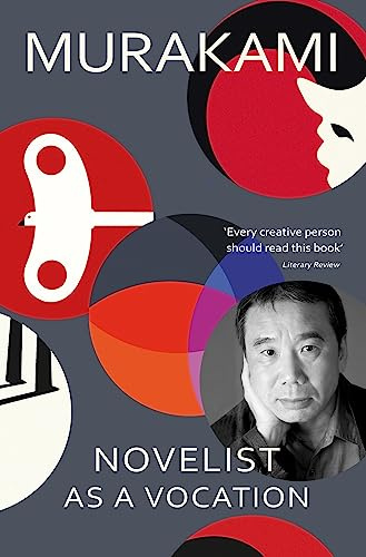 Novelist as a Vocation: An exploration of a writer’s life from the Sunday Times bestselling author of Norwegian Wood