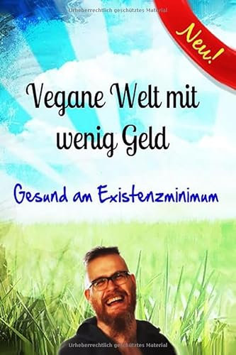 Vegane Welt mit wenig Geld: Gesund am Existenzminimum