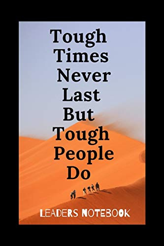 Tough Times Never Last ,But Tough People Do: lined notebook 120 pages for daily success this notebook is perfect motivational gift idea