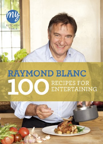 100 Recipes for Entertaining (My Kitchen Table)