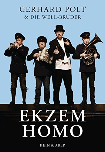 Ekzem Homo: Neue Texte: Gerhard Polt & die Well-Brüder