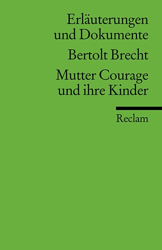 Erläuterungen und Dokumente zu Bertolt Brecht: Mutter Courage und ihre Kinder (Reclams Universal-Bibliothek)